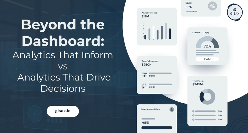 Beyond the Dashboard: Analytics That Inform vs Analytics That Drive Decisions