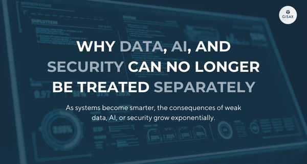 Why Data, AI, and Security Can No Longer Be Treated Separately